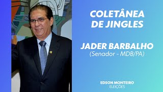 Coletânea de Jingles  Jader Barbalho Senador  MDBPA [upl. by Smaj]