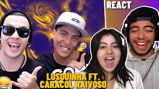 LUSQUINHA ft CARACOL RAIVOSO  JÁ COMEU ALGUMA YOUTUBER  REACT [upl. by Uzial310]