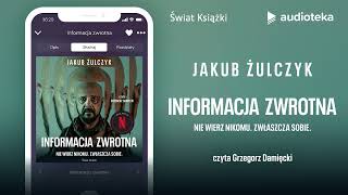 quotInformacja zwrotnaquot Jakub Żulczyk  audiobook [upl. by Enamrahc332]