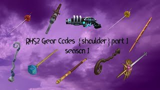 RHS2 Gear Codes shoulderpart1 season 1 [upl. by Allehcram549]