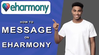 How to message on eharmony 2024 [upl. by Etnoed]