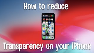 How to reduce Transparency on your iPhone [upl. by Elga]