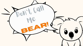 Dont Call Me Bear [upl. by Airalav]