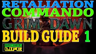 Grim Dawn  Retaliation Commando  Build Guide 1  January 2023 [upl. by Letsirk883]