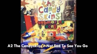 A2 The Candyskins ‎– Not Sad To See You Go by tony700 [upl. by Enaej]