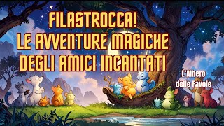 Le Avventure Magiche degli amici incantati Filastroccha [upl. by Nevla]