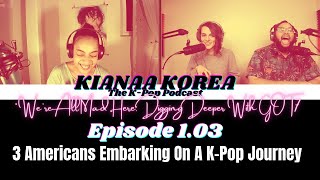 KIANAA Korea Ep 103  quotWere All Mad Here Digging Deeper With GOT7quot [upl. by Power]