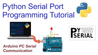 Serial Port Communication between PC and Arduino using Python 3 and PySerial Tutorial for Beginners [upl. by Akerdal]