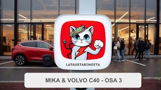 Lataustarinoita Mika ja Volvo C40 osa 3 [upl. by Reames]