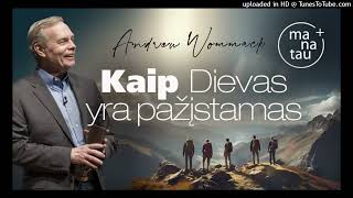 Kaip Dievas yra pažįstamas ANDREW WOMMACK [upl. by O'Neil]