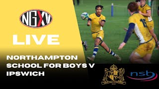 LIVE RUGBY NORTHAMPTON SCHOOL FOR BOYS v Ipswich School  SCHOOL RUGBY [upl. by Ciccia]