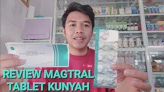 REVIEW MAGTRAL TABLET KUNYAH [upl. by Cusick35]