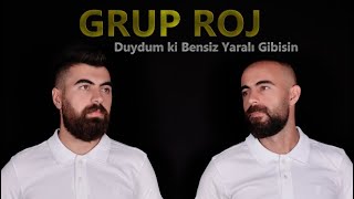 Grup Roj  Duydum ki Bensiz Yaralı Gibisin GrupRoj HarunampYaver [upl. by Snodgrass]