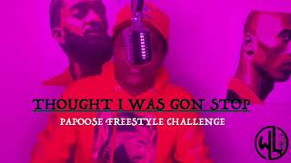 Papoose Ft Lil Wayne Thought I Was Gonna Stop Freestyle Challenge ShaHumble x Ez [upl. by Kowtko]