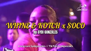 Sydi Gonzales  Whine amp Kotch x Soco Remix [upl. by Trueman]