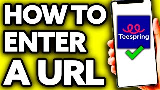 How To Enter URL in Teespring Quick and Easy [upl. by Alusru]