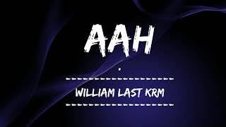 William Last KRM Aah LYRICS [upl. by Keviv796]