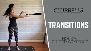 CLUBBELLS  Hour 9 Guided Workout  TRANSITIONS [upl. by Jennie]