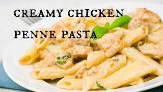 Creamy Chicken Penne Pasta [upl. by Coyle]