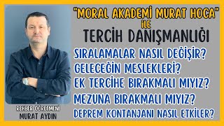 SIRALAMALAR NASIL DEĞİŞİR  MORAL AKADEMİ MURAT AYDIN ile YKS 2024 TERCİH DANIŞMANLIĞI  FMS [upl. by Adelbert]