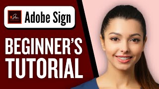 How to Use Adobe Sign  Adobe Sign Tutorial for Beginners 2024 [upl. by Hayes]