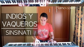 Sinsinati  Indios y vaqueros Piano Cover  Iker Estalayo [upl. by Neirod]