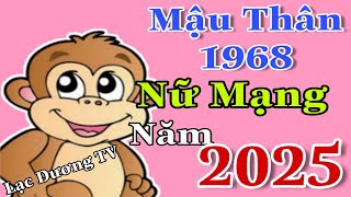 Xem Năm 2025 Mậu Thân 1968 Nữ Mạng Có Cơ Hội Bội Thu Về Đường Tài Lộc [upl. by Oiluj593]