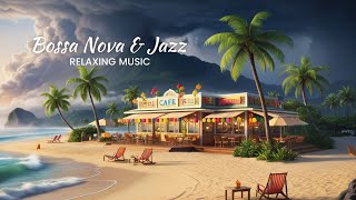 Gray Skies amp Gentle Waves Bossa Nova Jazz for a Cloudy Beach Day [upl. by Simsar]