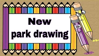 park drawing  park scenery drawing  how to draw playground easy  Park drawing easy step by step [upl. by Miquela210]