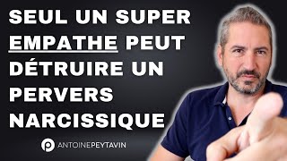 Seul un super empathe peut détruire un Pervers Narcissique [upl. by Dyraj]