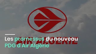 Les promesses du nouveau PDG dAir Algérie [upl. by Weisler]