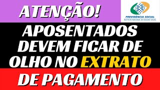 INSS  APOSENTADOSPENSIONISTAS DEVEM FICAR ATENTOS NO EXTRATO DE PAGAMENTO E EMPRÉSTIMO CONSIGNADO [upl. by Annayak]