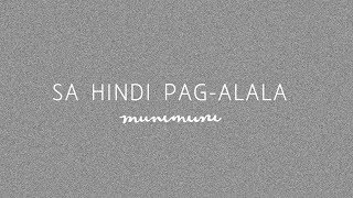 Munimuni  Sa Hindi Pagalala Lyric Video [upl. by Aliahkim602]