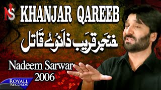 Nadeem Sarwar  Khanjar Qareeb  2006 [upl. by Edward]