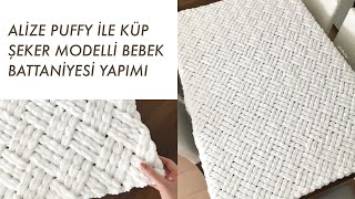 ALİZE PUFFY İLE KÜP ŞEKER MODELLİ BEBEK BATTANİYESİ YAPIMI [upl. by Asserac895]