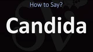 How to Pronounce Candida CORRECTLY [upl. by Oisinoid766]