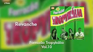 Forrozão Tropykália  Vol 10  Revanche [upl. by Lopez]