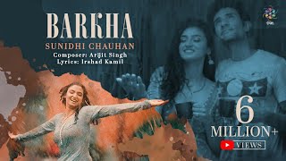 Sunidhi Chauhan  Barkha  Arijit Singh  Irshad Kamil  Official Video  ​⁠OfficialArijitSingh [upl. by Allwein579]