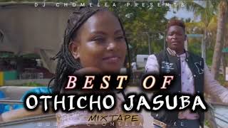 DJ CHOMELEA PRESENTS OHANGLA MIXTAPE BEST OF OTHICHO JASUBA 2024MIA PIINYASEMBOSIMBA BUGO [upl. by Leinad72]