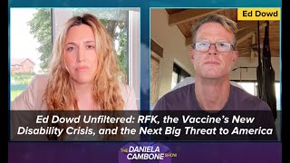 Ed Dowd Unfiltered RFK the Vaccine’s New Disability Crisis and the Next Big Threat to America [upl. by Atipul459]