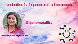 Organometallic compounds  Introduction By Dr Anjali Saxena [upl. by Ruhnke]