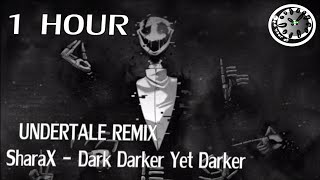 Undertale Remix SharaX  Dark Darker Yet Darker 1 hour  One Hour of [upl. by Haelem]