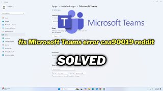 FIXED Microsoft Teams error caa90019 in windows 1011 [upl. by Azar]