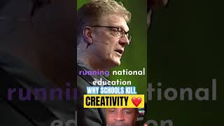 WHY SCHOOLS KILL CREATIVITY  Sir Ken Robinson ❤️ [upl. by Atem99]