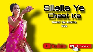 Silsila Ye Chaahat Ka Shreya Ghosal Cover Dance By Ankita Das [upl. by Faubert]