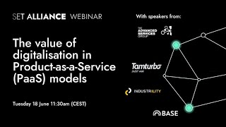 The value of digitalisation in ProductasaService PaaS  a SET Alliance Webinar [upl. by Guild81]