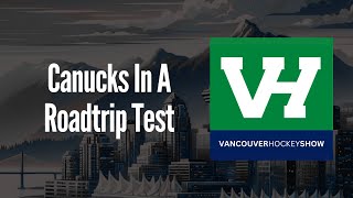 Canucks In A Roadtrip Test [upl. by Edmunda853]