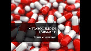 08  METABOLISMO DE FÁRMACOS [upl. by Anhej]