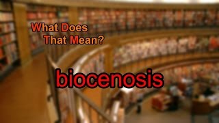 What does biocenosis mean [upl. by Mallory807]