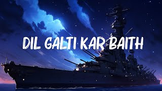 Jubin Nautiyal  Dil Galti Kar Baitha Hai Lyrics [upl. by Arres]